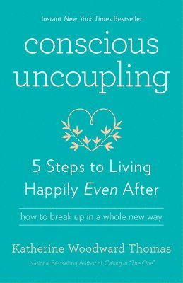 Katherine Woodward Thomas - Conscious Uncoupling, Häftad