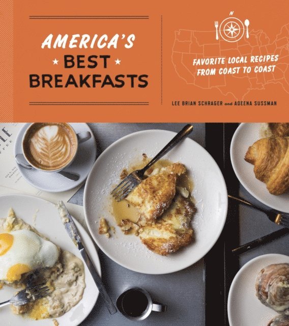 Adeena Sussman, Lee Brian Schrager - America's Best Breakfasts, E-bok