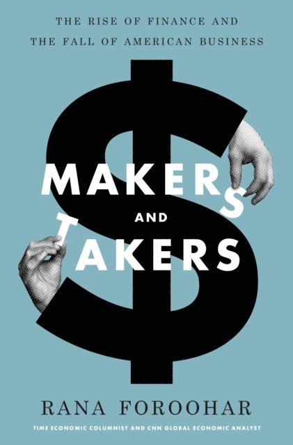 Rana Foroohar - Makers and Takers, E-bok