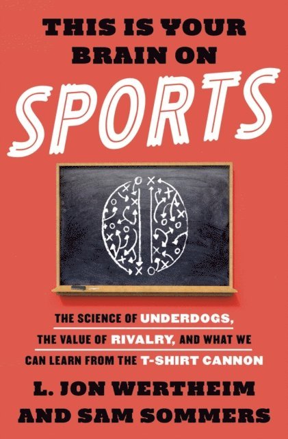 Sam Sommers, L. Jon Wertheim - This Is Your Brain on Sports, E-bok. Tillgänglighet: Lägg i varukorg