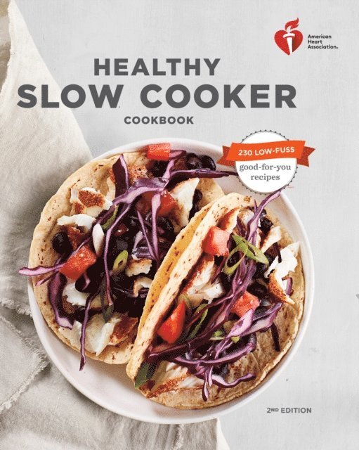 American Heart Association - American Heart Association Healthy Slow Cooker Cookbook, Second Edition, E-bok