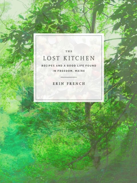 Erin French - Lost Kitchen, E-bok