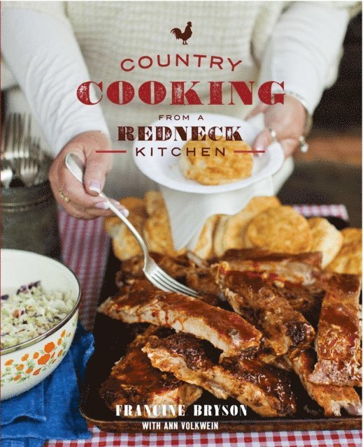 Ann Volkwein, Francine Bryson - Country Cooking from a Redneck Kitchen, E-bok