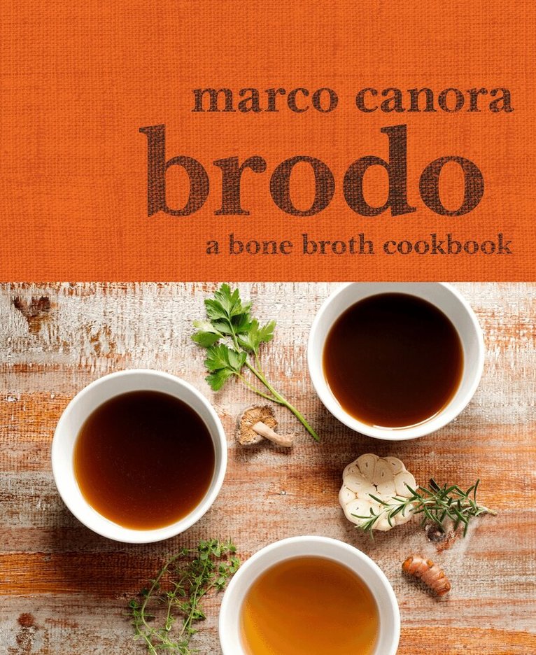 Marco Canora - Brodo, Inbunden
