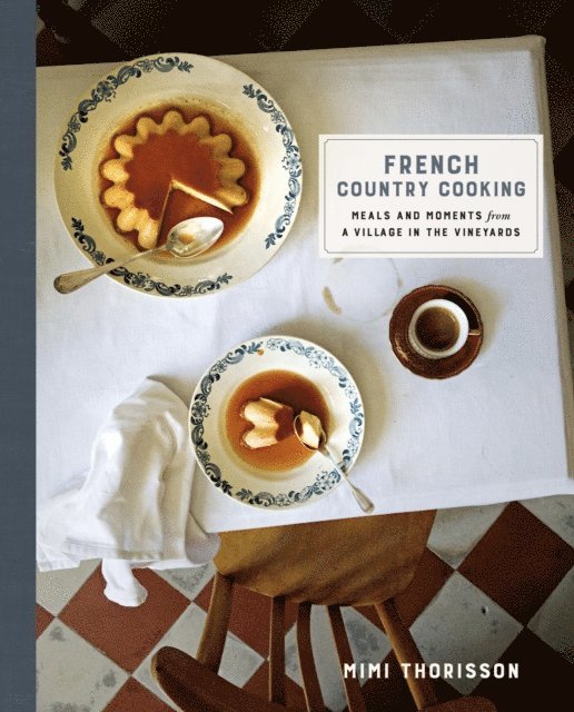 Mimi Thorisson - French Country Cooking, E-bok