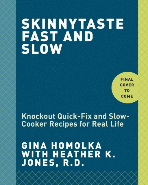 R.D. Heather K. Jones, Gina Homolka - Skinnytaste Fast and Slow, E-bok
