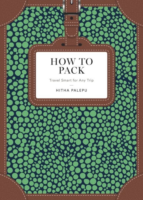 Hitha Palepu - How to Pack, E-bok
