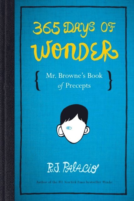 R. J. Palacio - 365 Days of Wonder: Mr. Browne's Precepts, E-bok