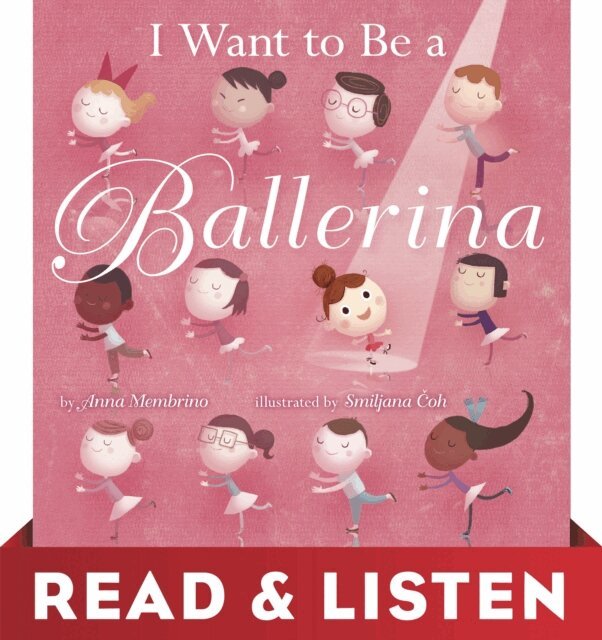Anna Membrino - I Want to Be a Ballerina: Read & Listen Edition, E-bok