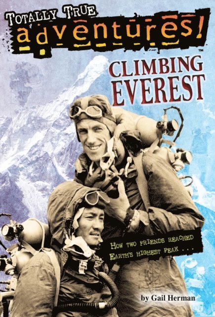 Gail Herman - Climbing Everest (Totally True Adventures), E-bok