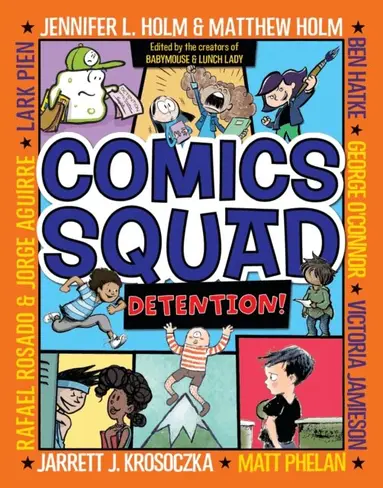 Ben Hatke, Victoria Jamieson, Jarrett J. Krosoczka, Matthew Holm, Jennifer L. Holm - Comics Squad #3: Detention!, E-bok