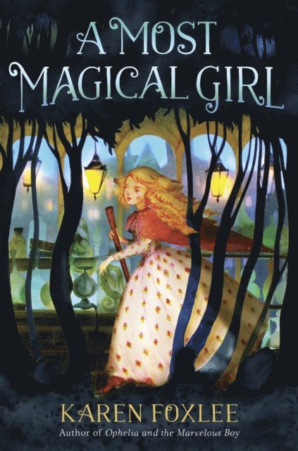 Karen Foxlee - Most Magical Girl, E-bok