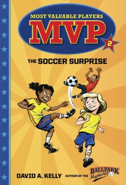 David A. Kelly - MVP #2: The Soccer Surprise, E-bok