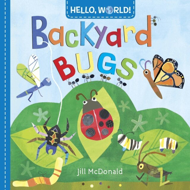 Jill McDonald - Hello, World! Backyard Bugs, E-bok