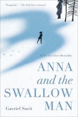 Gavriel Savit - Anna and the Swallow Man, Häftad