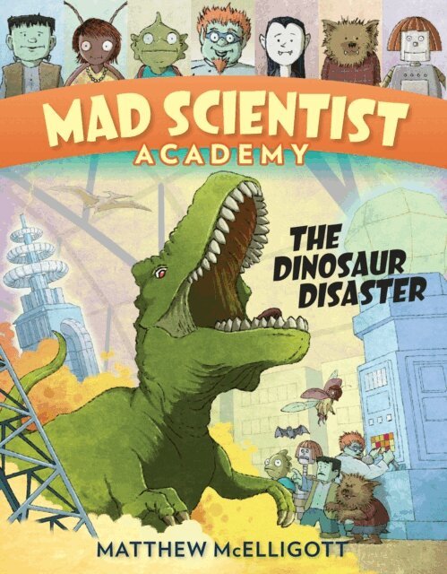 Matthew McElligott - Mad Scientist Academy: The Dinosaur Disaster, E-bok