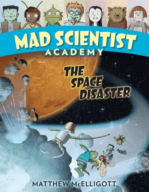 Matthew McElligott - Mad Scientist Academy: The Space Disaster, E-bok