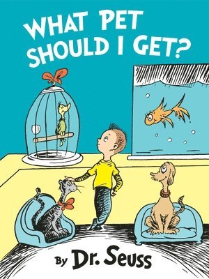Dr Seuss - What Pet Should I Get?, Inbunden