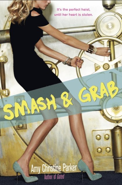 Amy Christine Parker - Smash & Grab, E-bok