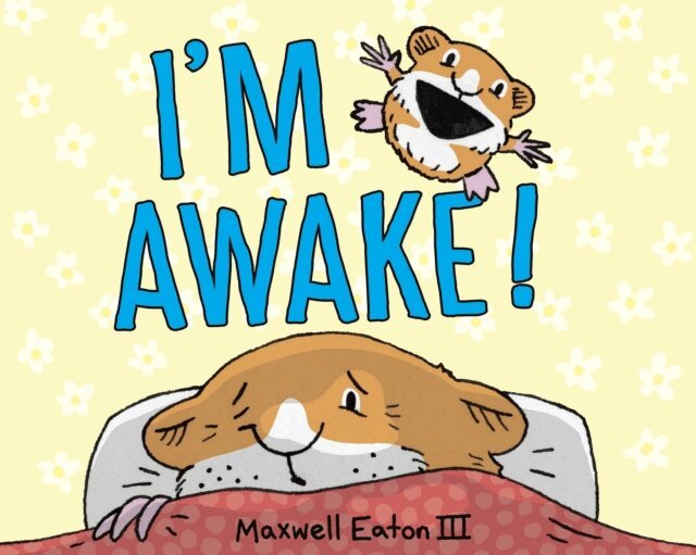 III Maxwell Eaton - I'm Awake!, E-bok
