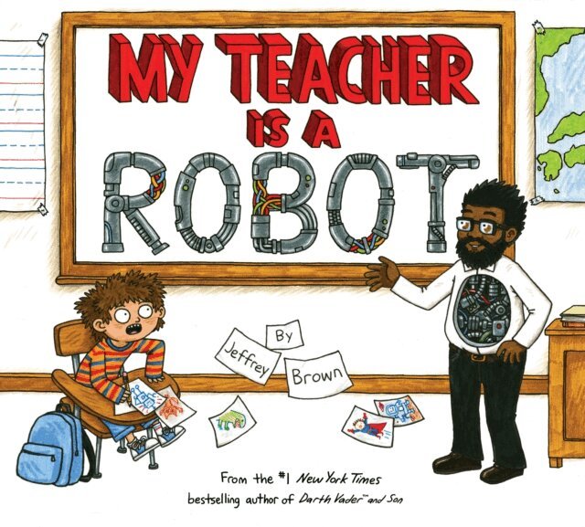 Jeffrey Brown - My Teacher is a Robot, E-bok