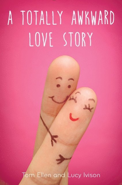 Lucy Ivison, Tom Ellen - Totally Awkward Love Story, E-bok