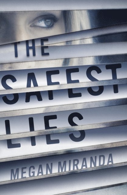 Megan Miranda - Safest Lies, E-bok