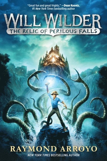 Raymond Arroyo - Will Wilder #1: The Relic of Perilous Falls, E-bok