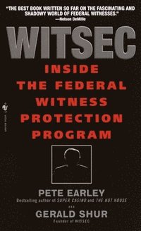 Witsec Inside the Federal Witness Protection Program