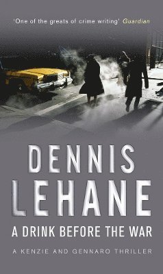 Drink Before The War av Dennis Lehane