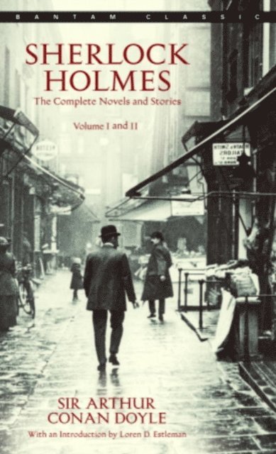 Sir Arthur Conan Doyle - Sherlock Holmes: The Complete Novels and Stories: Volumes I and II, E-bok