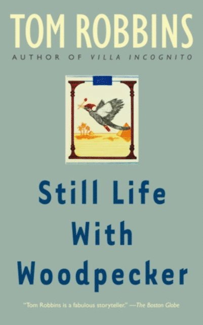 Tom Robbins - Still Life with Woodpecker, E-bok