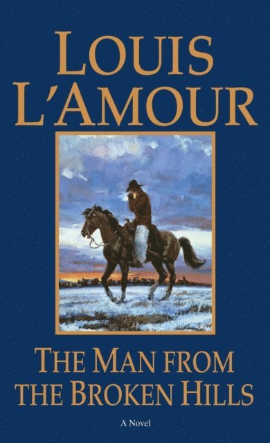 Louis L'Amour - Man from the Broken Hills, E-bok