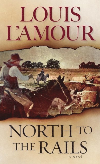 Louis L'Amour - North to the Rails, E-bok