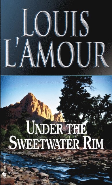 Louis L'Amour - Under the Sweetwater Rim, E-bok