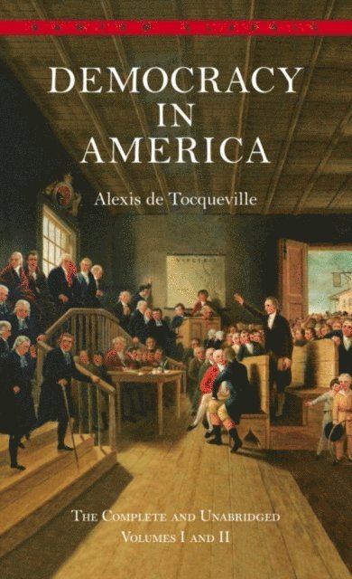Alexis De Tocqueville - Democracy in America, E-bok