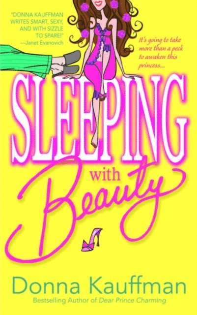 Donna Kauffman - Sleeping with Beauty, E-bok