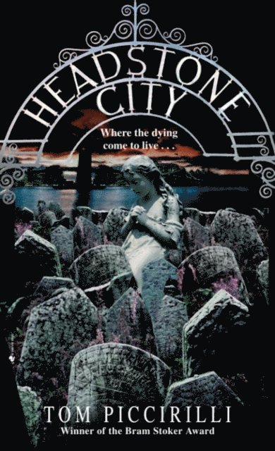 Tom Piccirilli - Headstone City, E-bok