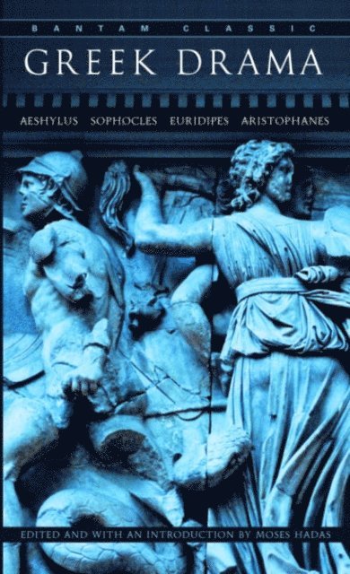 Moses Hadas - Greek Drama, E-bok