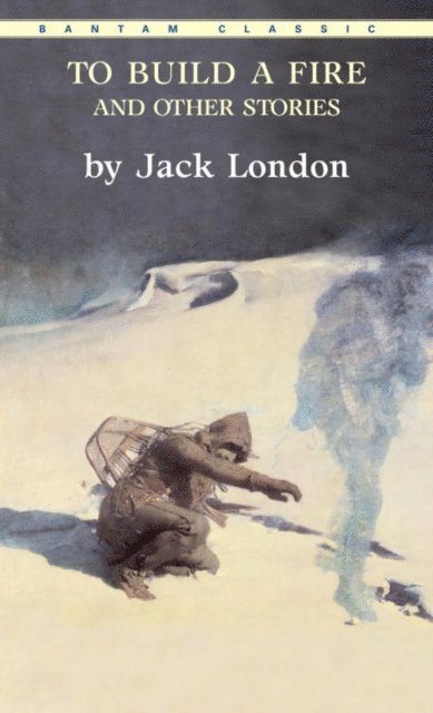 Jack London - To Build a Fire, E-bok