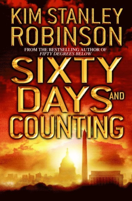 Kim Stanley Robinson - Sixty Days and Counting, E-bok