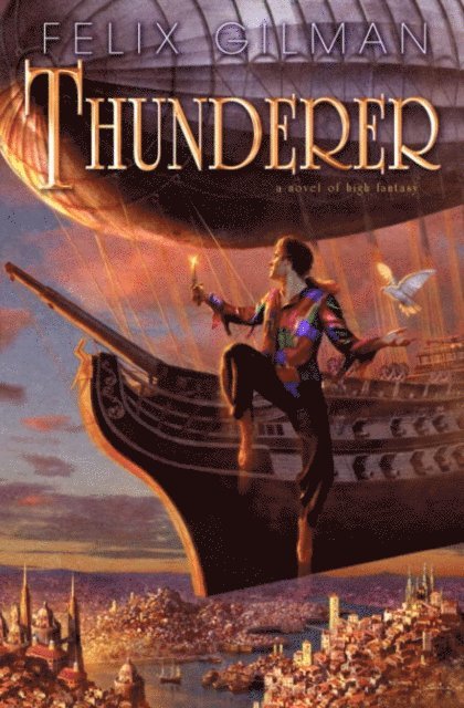 Felix Gilman - Thunderer, E-bok