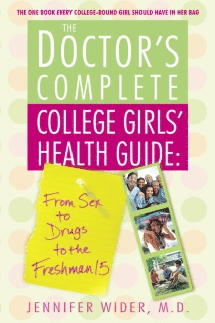 M.D. Jennifer Wider - Doctor's Complete College Girls' Health Guide, E-bok. Tillgänglighet: Lägg i varukorg