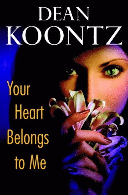 Dean Koontz - Your Heart Belongs to Me, E-bok