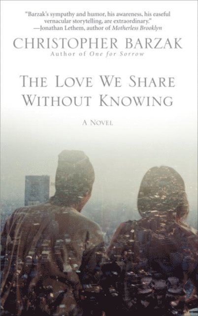 Christopher Barzak - Love We Share Without Knowing, E-bok