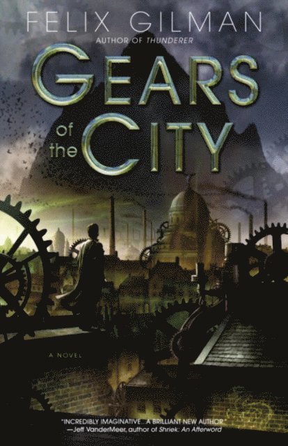 Felix Gilman - Gears of the City, E-bok