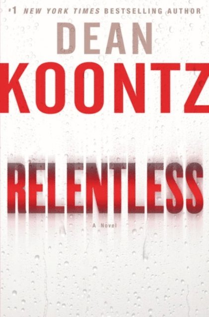 Dean Koontz - Relentless, E-bok