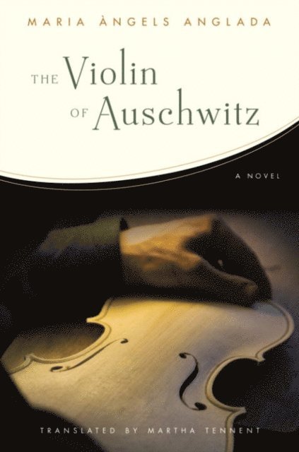 Maria Angels Anglada - Violin of Auschwitz, E-bok