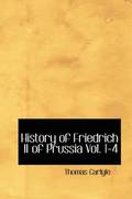 History of Friedrich II of Prussia Vol. 1-4