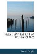 History of Friedrich II of Prussia Vol. 9-12